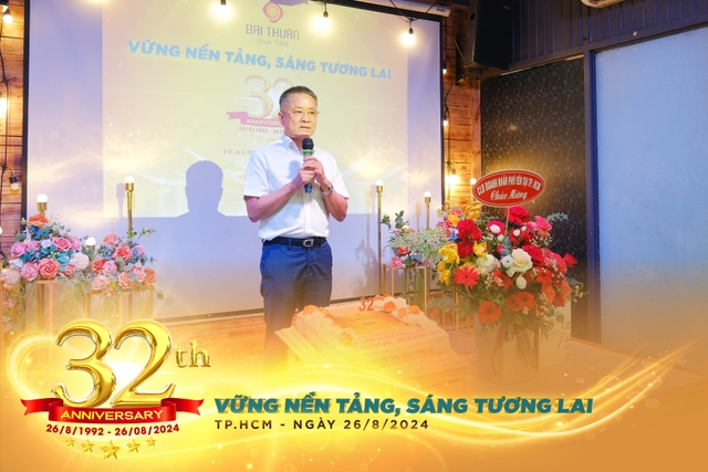 Chúc mừng kỷ niệm 32 năm ngày thành lập Đại Thuận Group (26/08/1992 - 26/08/2024)
